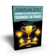 Comment les Pros Gagnent les Tournois de Poker, de J. LIttle