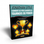 Comment les Pros Gagnent les Tournois de Poker, de J. Little