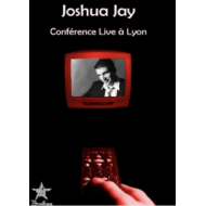 Conférence à Lyon, de J. Jay (DVD)