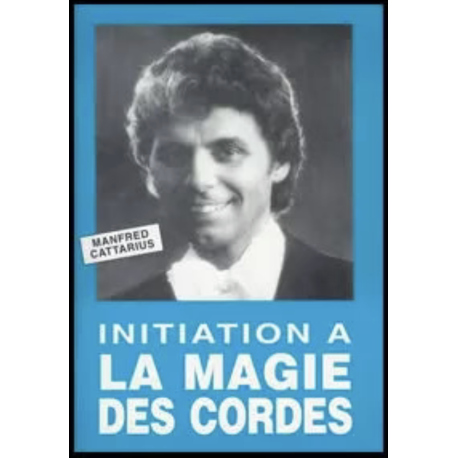 Initiation à la magie des Cordes, de M. Cattarius