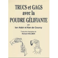 Trucs et gags avec la poudre gélifiante, de I. Adair et K. de Courcy