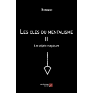 Clés du Mentalisme, tome 2, de Newmagic