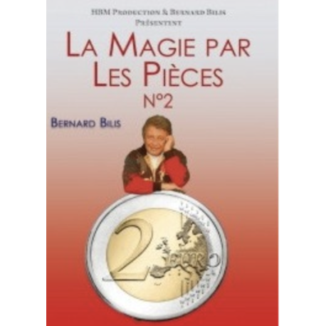Magie par les pièces (La), vol. 1, de B. Bilis
