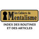 Cahiers du Mentalisme (Les) : index des routines et articles publiés