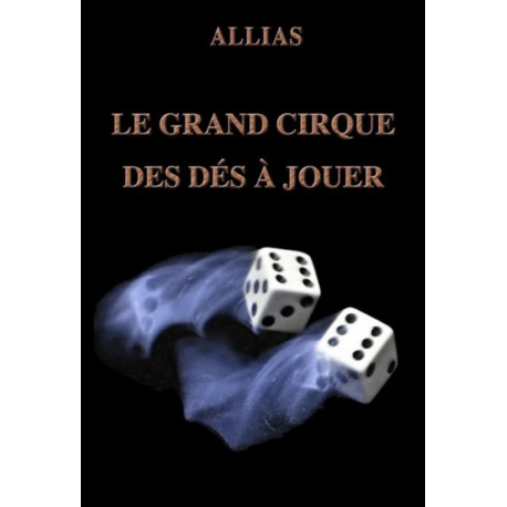 Grand cirque des dés à jouer (Le), d'Allias