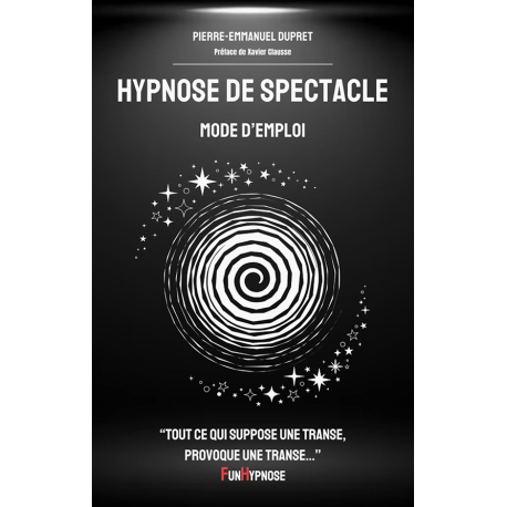 Hypnose de spectacle mode d'emploi, de P.E. Ducret
