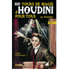 100 tours de magie d'Houdini pour tous