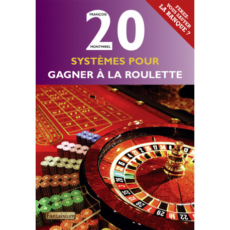 20 systèmes pour gagner à la roulette