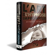 Art de l'Hypnose Impromptue (L') d'A. Jacquin